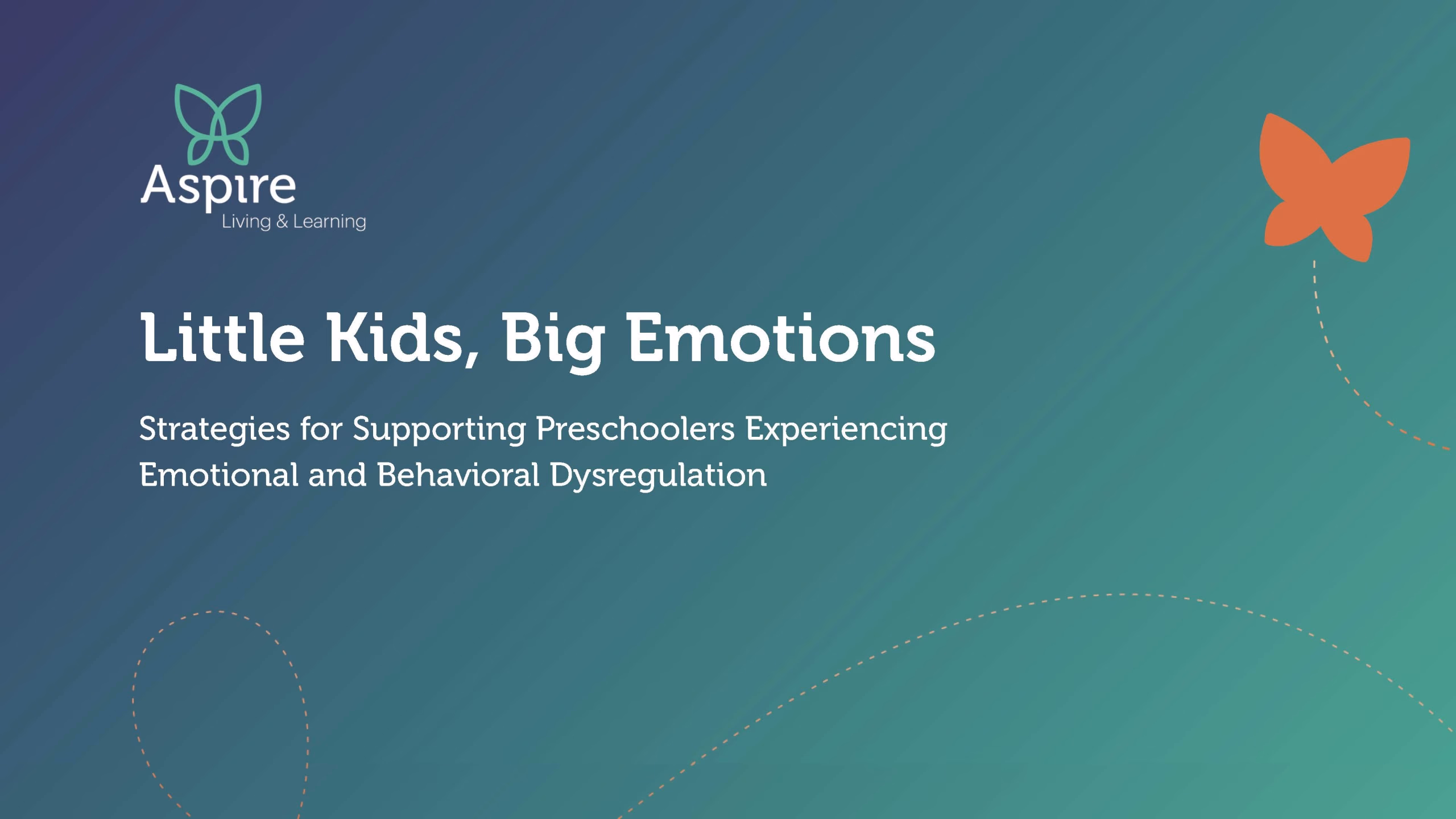 Little Kids, Big emotions. Aspire Living & learning.